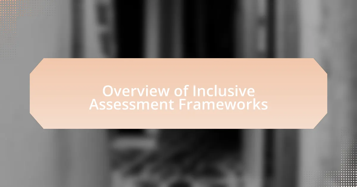 Overview of Inclusive Assessment Frameworks
