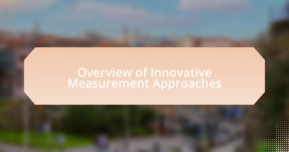 Overview of Innovative Measurement Approaches