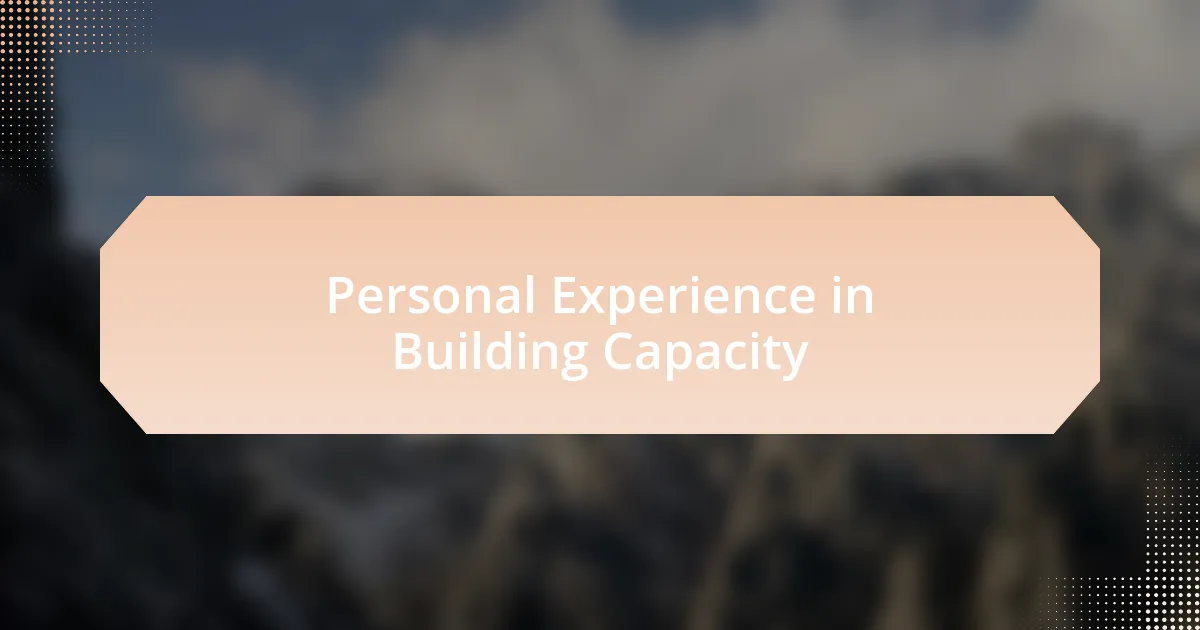 Personal Experience in Building Capacity