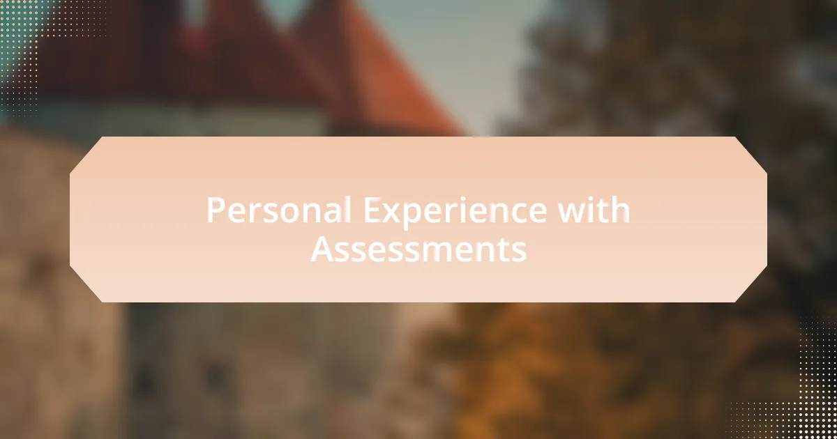 Personal Experience with Assessments