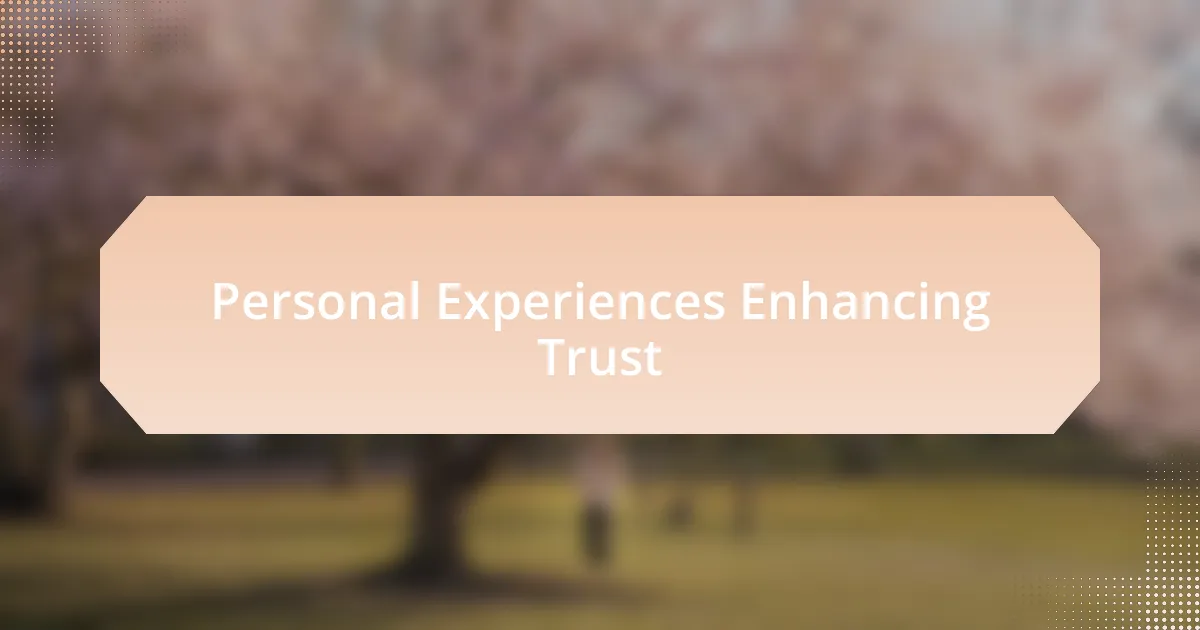 Personal Experiences Enhancing Trust