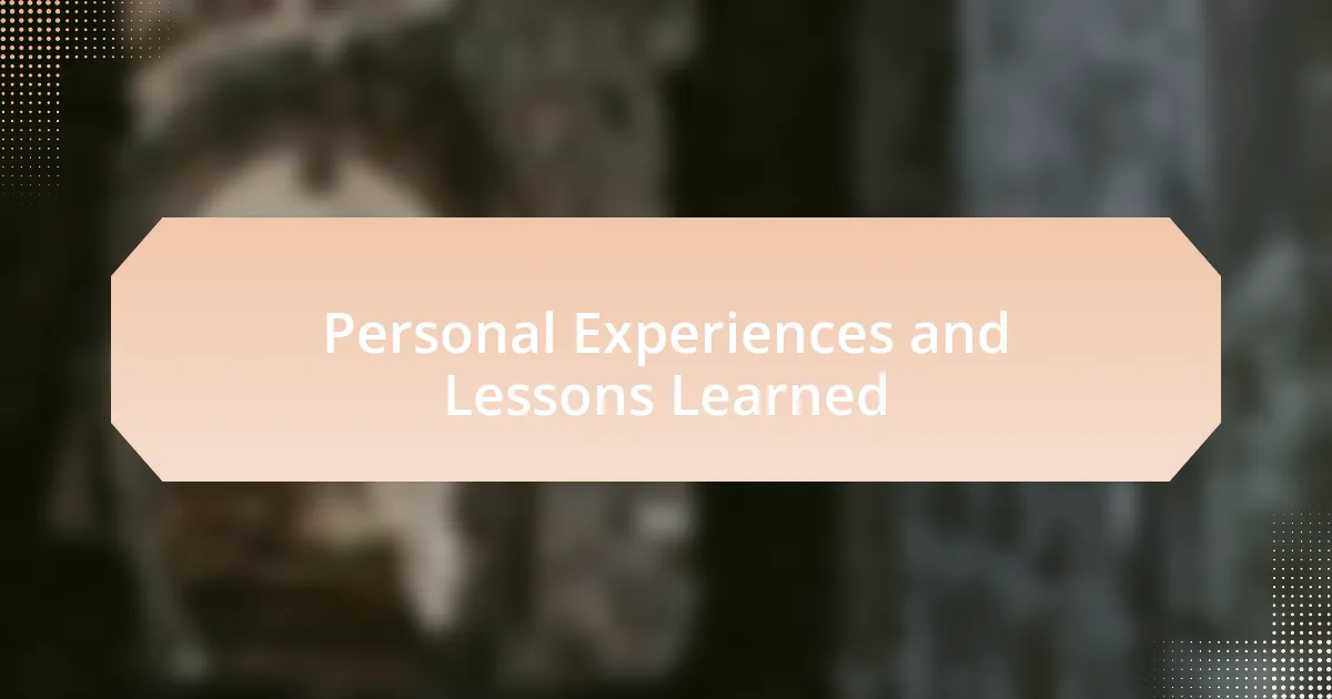 Personal Experiences and Lessons Learned