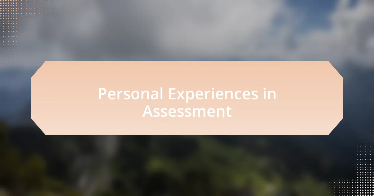 Personal Experiences in Assessment
