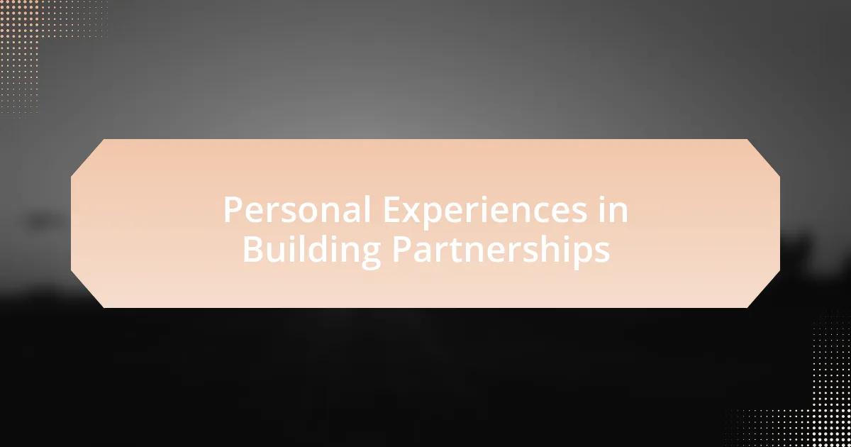 Personal Experiences in Building Partnerships