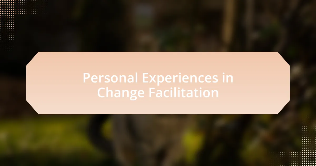 Personal Experiences in Change Facilitation