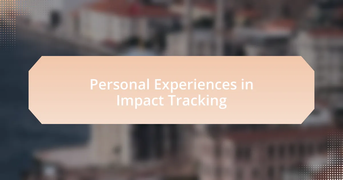 Personal Experiences in Impact Tracking