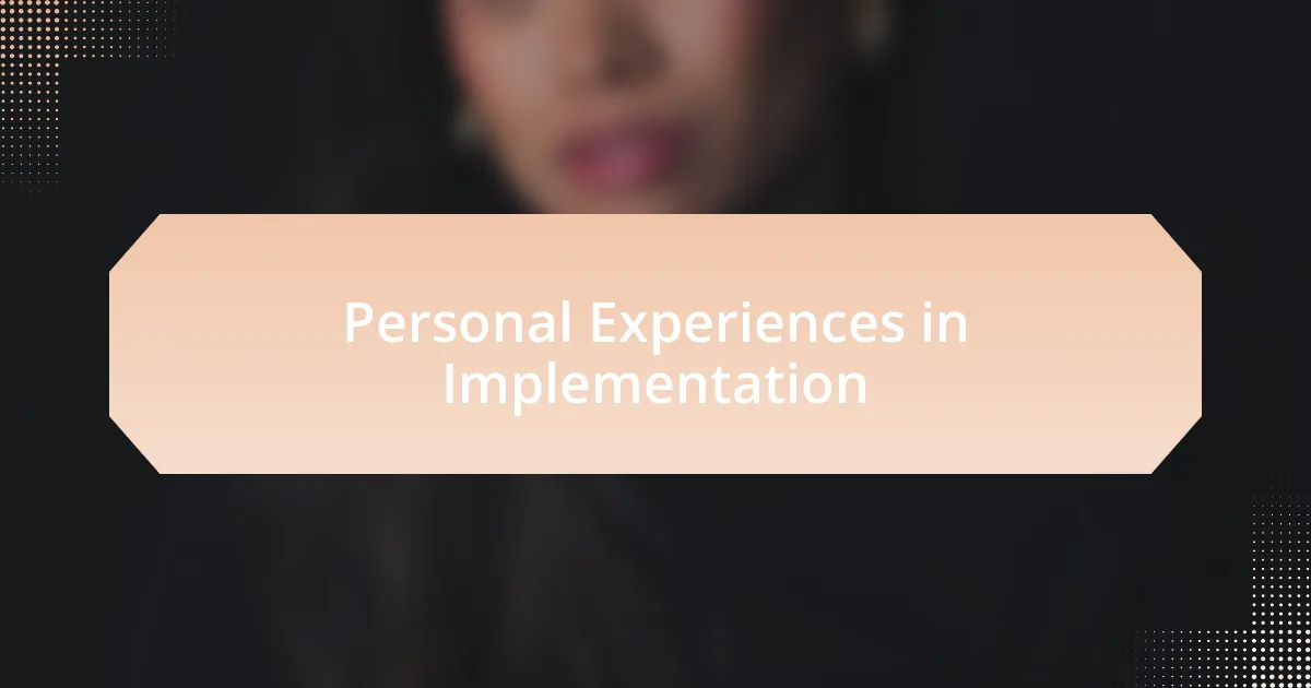 Personal Experiences in Implementation