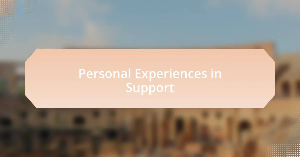 Personal Experiences in Support