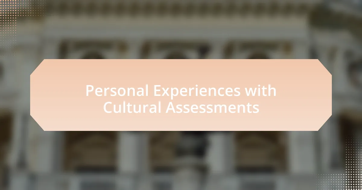 Personal Experiences with Cultural Assessments