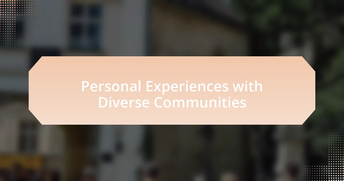 Personal Experiences with Diverse Communities