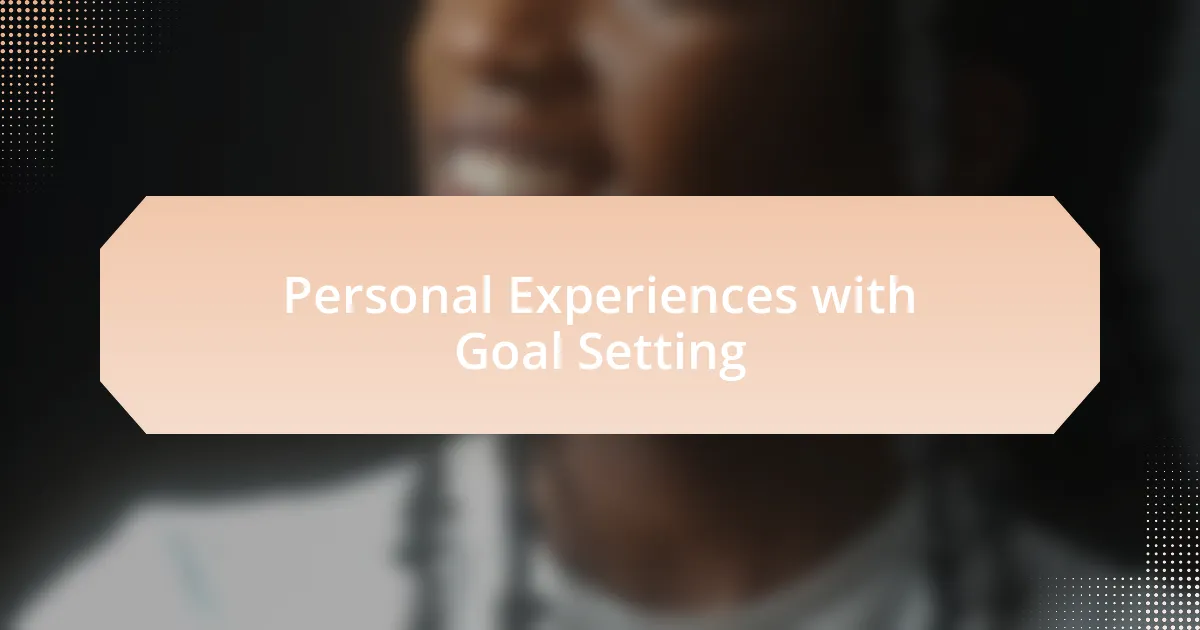 Personal Experiences with Goal Setting