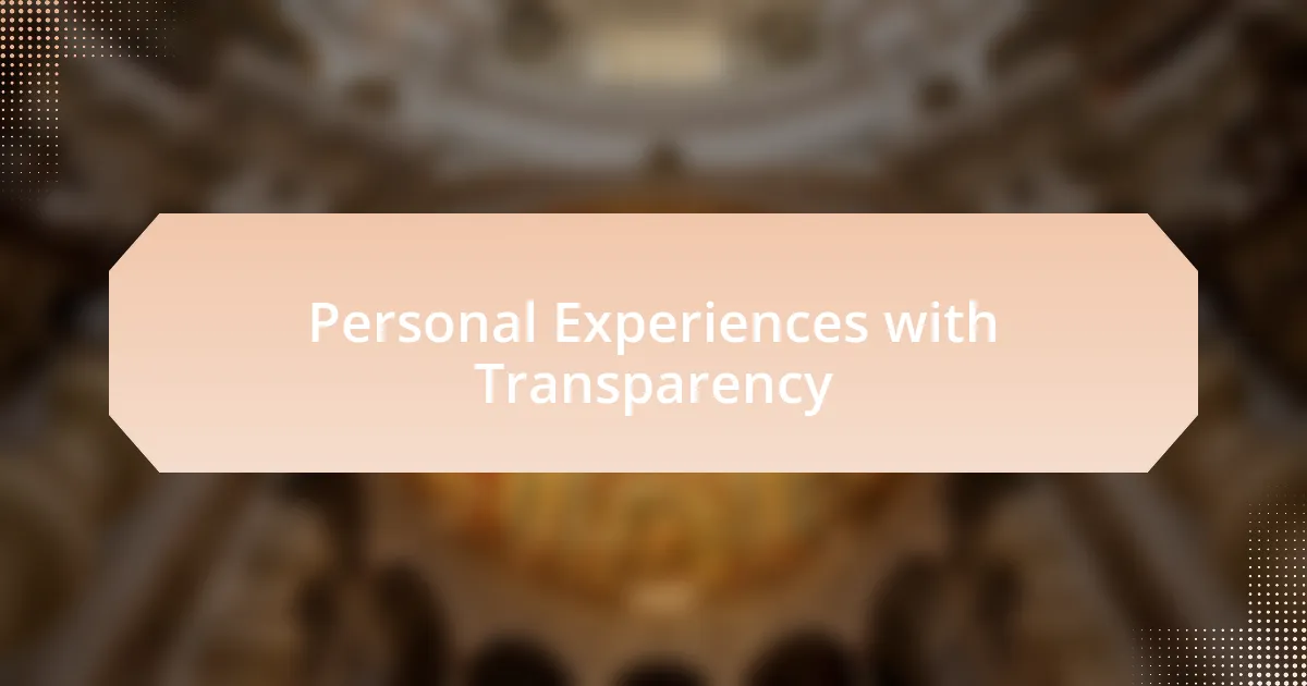 Personal Experiences with Transparency