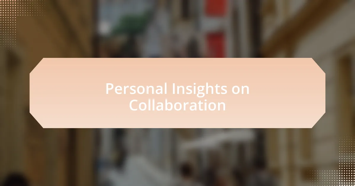 Personal Insights on Collaboration