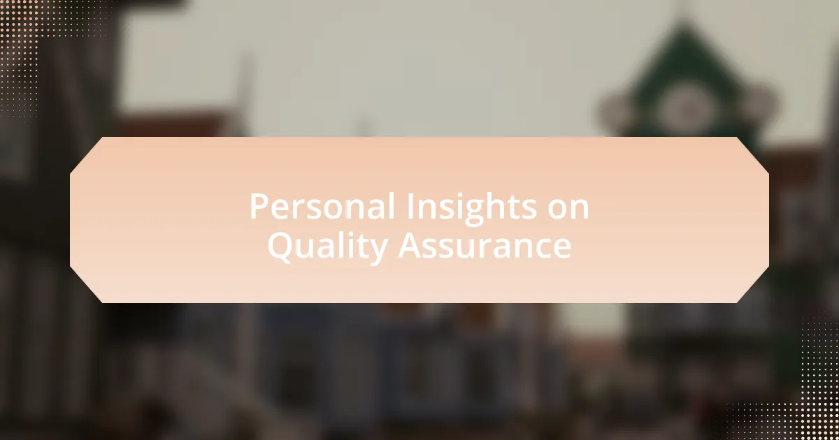 Personal Insights on Quality Assurance