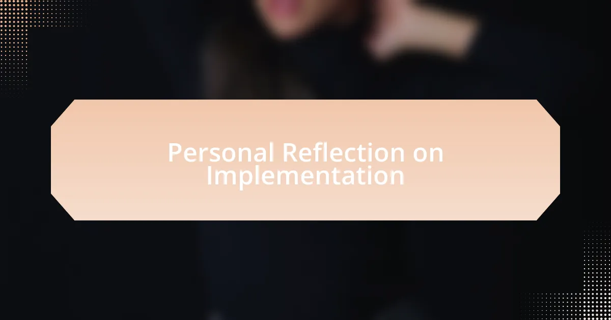Personal Reflection on Implementation