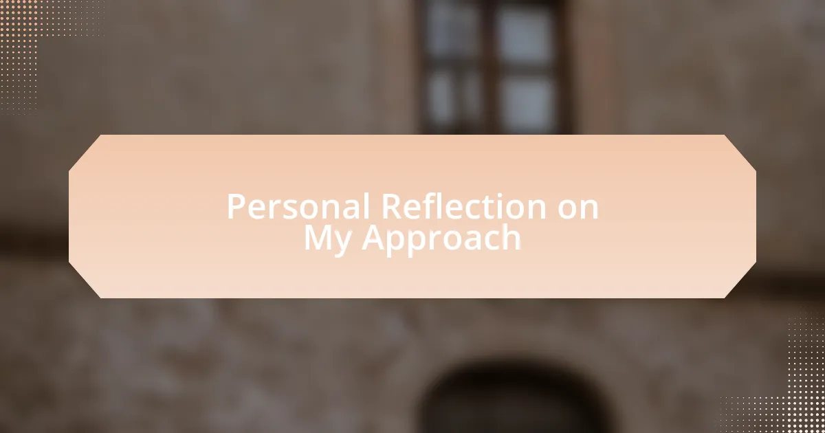 Personal Reflection on My Approach