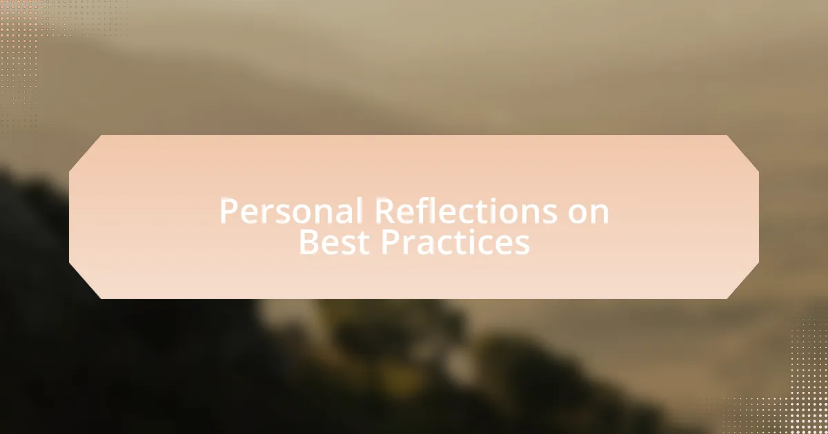 Personal Reflections on Best Practices