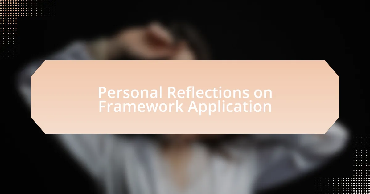 Personal Reflections on Framework Application