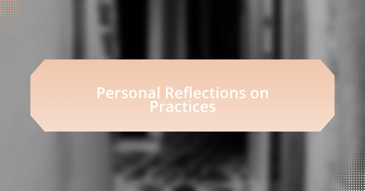 Personal Reflections on Practices