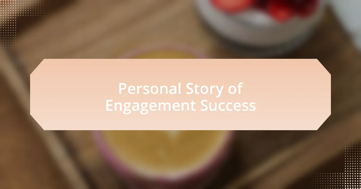Personal Story of Engagement Success
