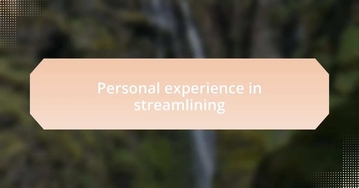 Personal experience in streamlining