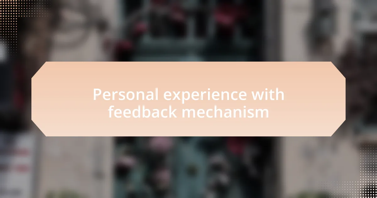 Personal experience with feedback mechanism