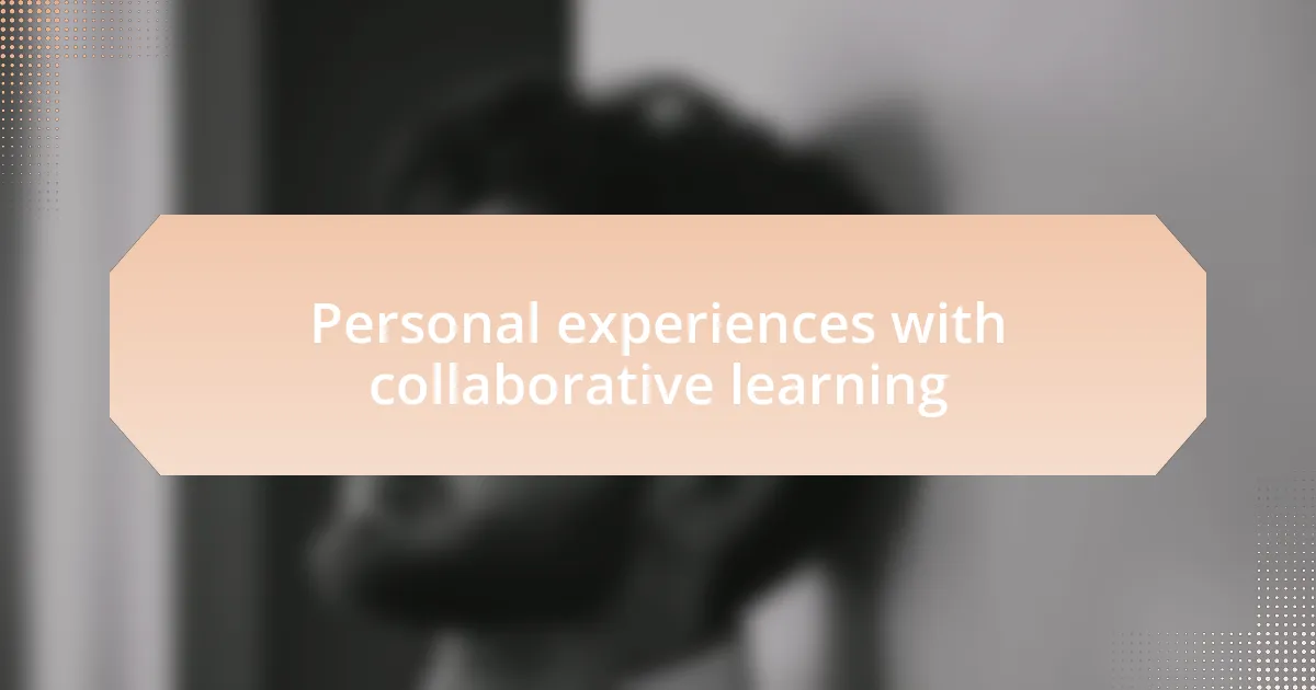 Personal experiences with collaborative learning