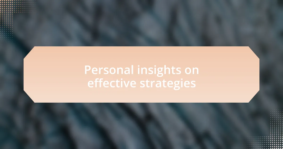 Personal insights on effective strategies