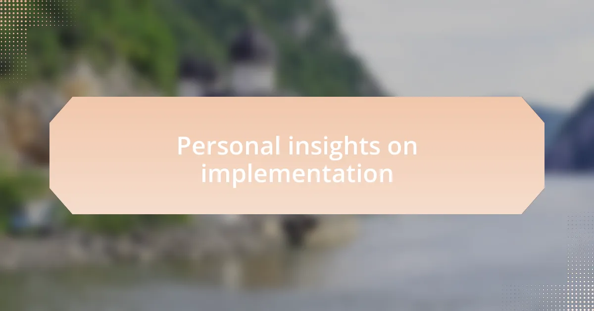 Personal insights on implementation