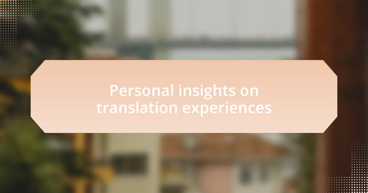 Personal insights on translation experiences