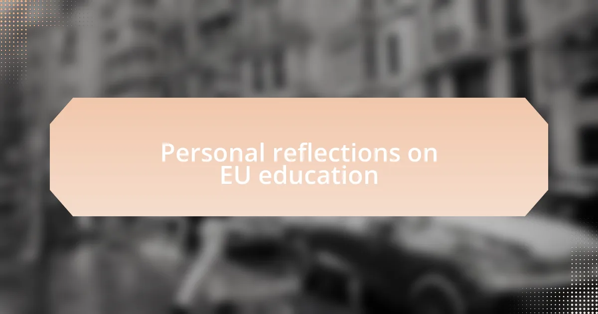 Personal reflections on EU education