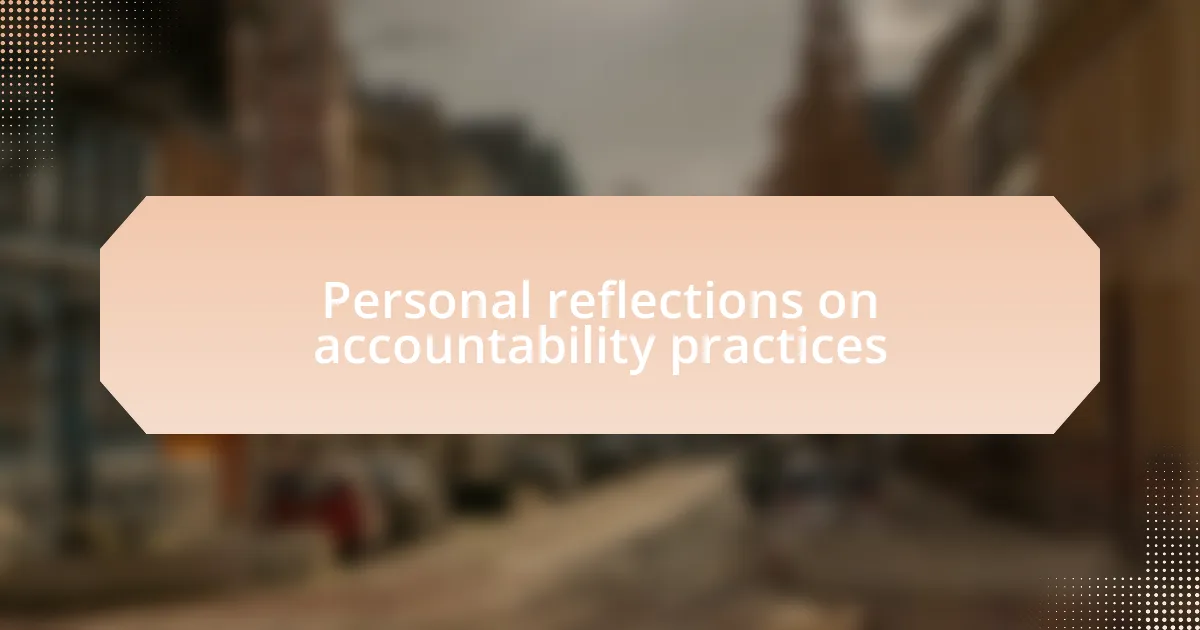 Personal reflections on accountability practices