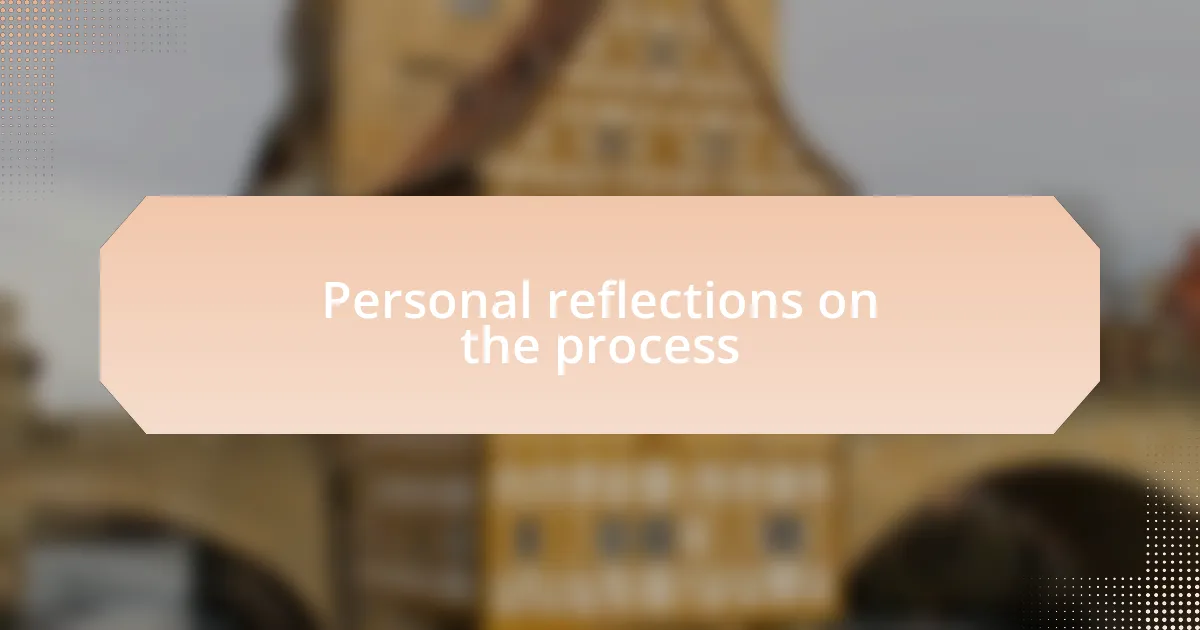 Personal reflections on the process