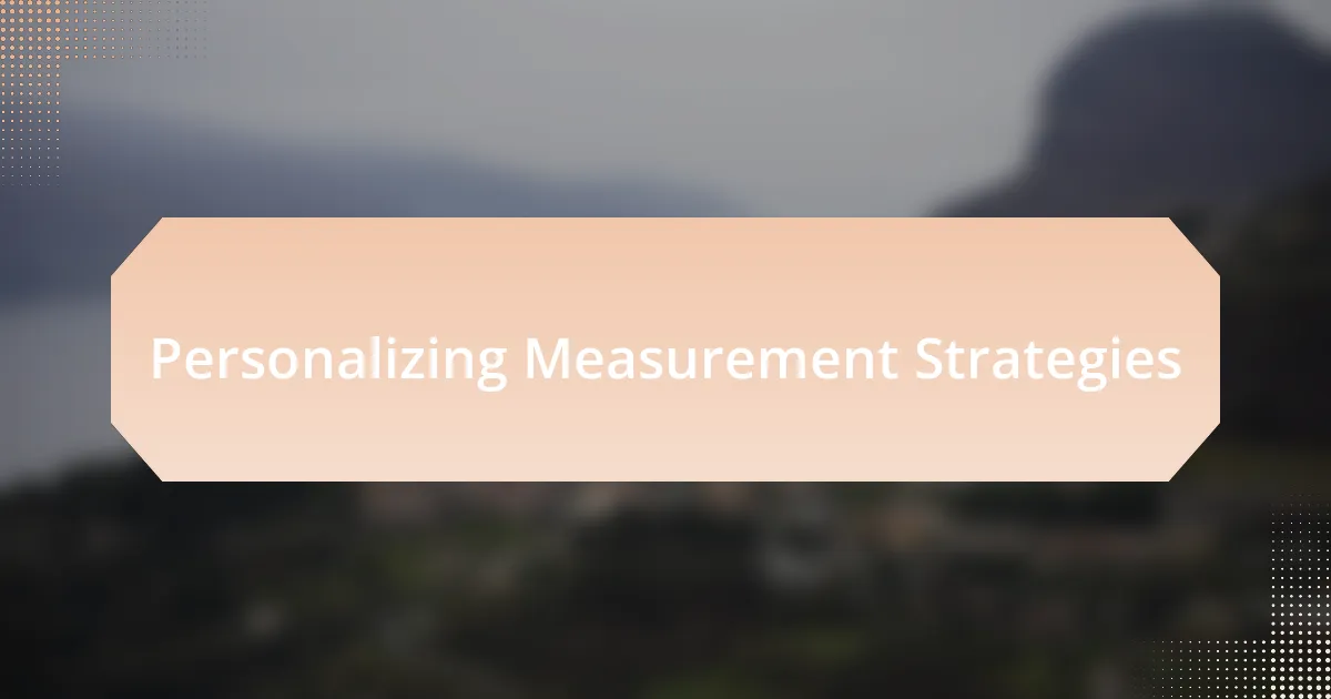 Personalizing Measurement Strategies