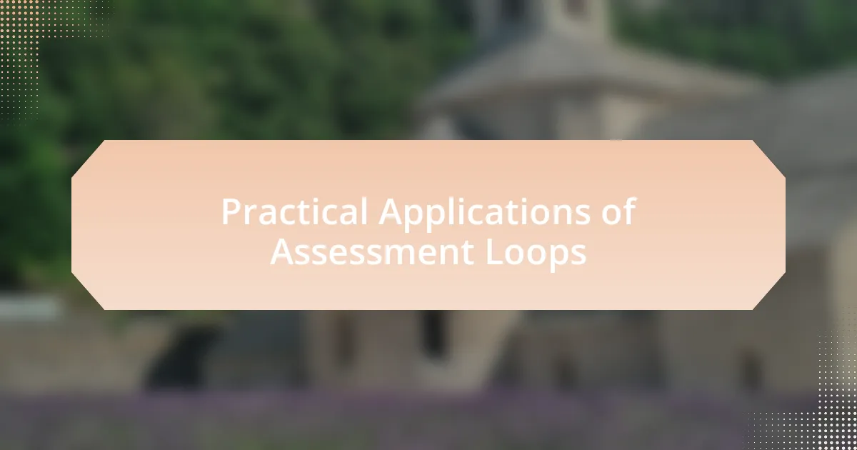 Practical Applications of Assessment Loops