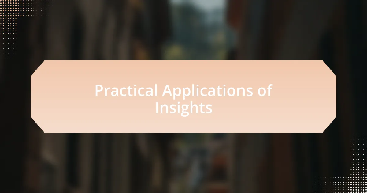 Practical Applications of Insights