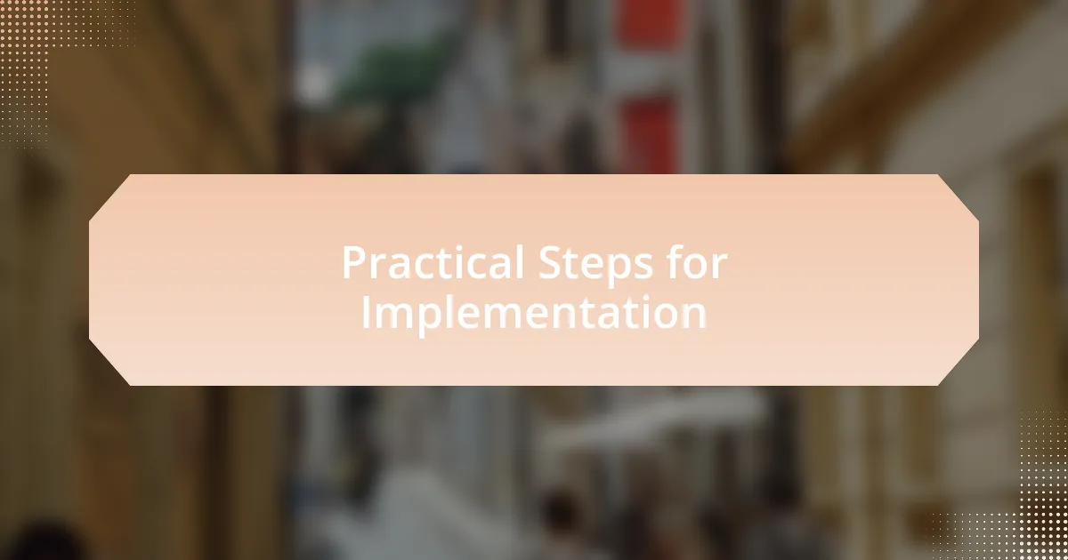 Practical Steps for Implementation