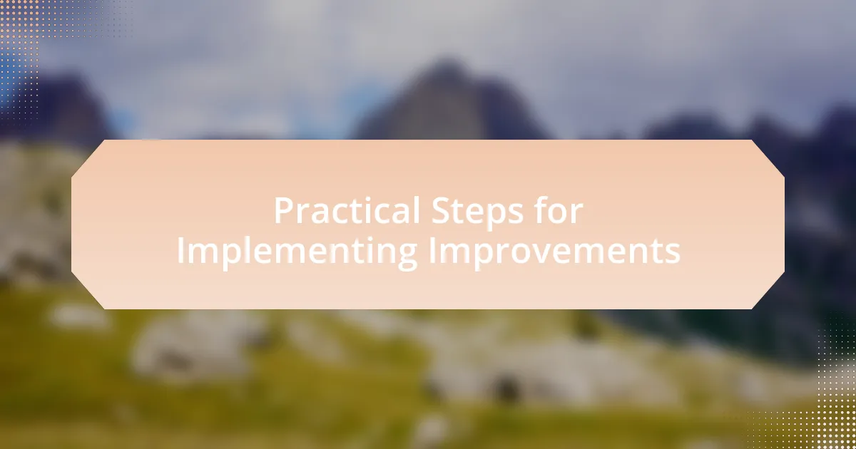 Practical Steps for Implementing Improvements