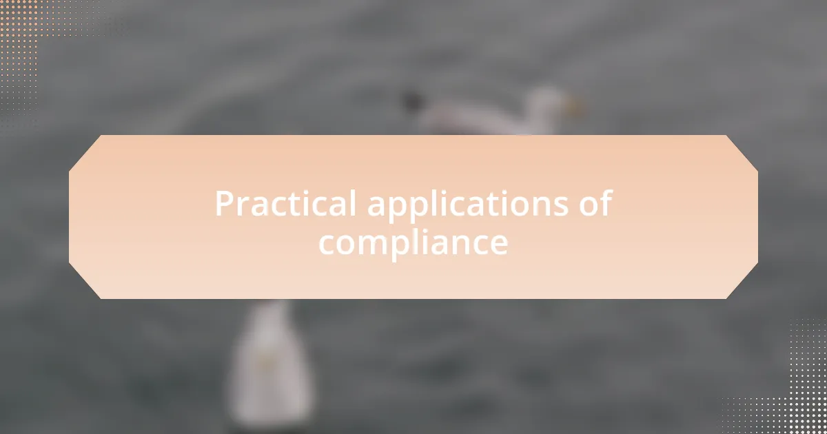Practical applications of compliance