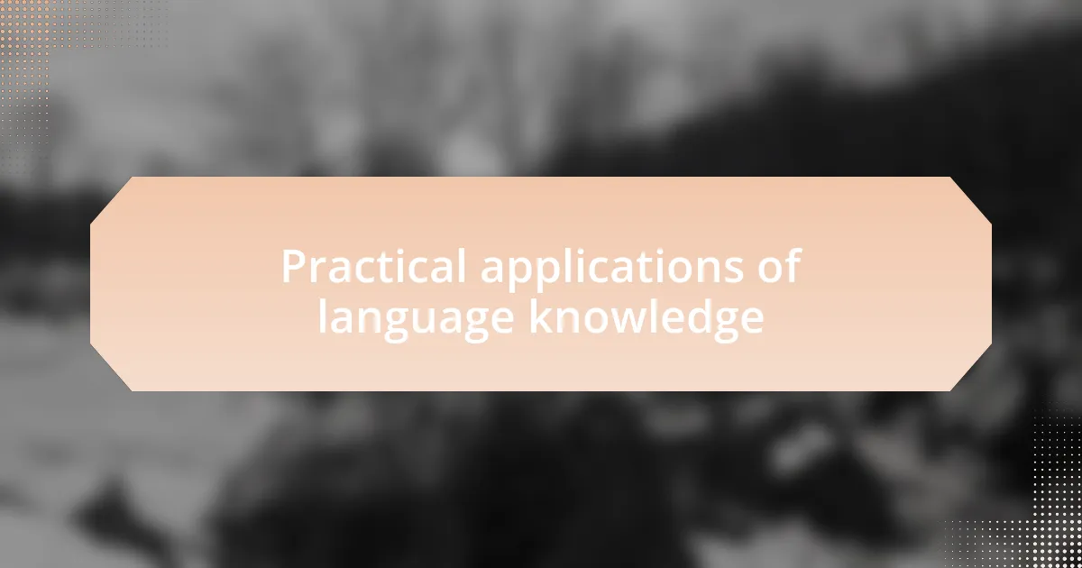 Practical applications of language knowledge
