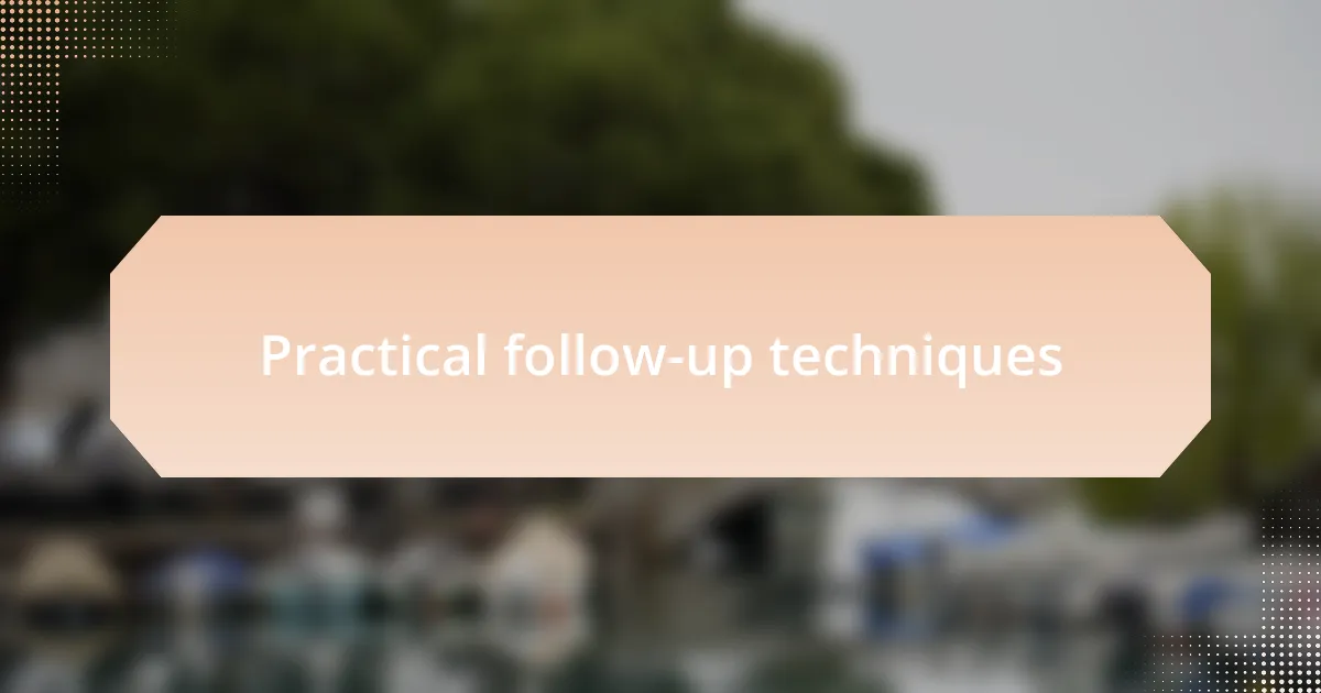 Practical follow-up techniques