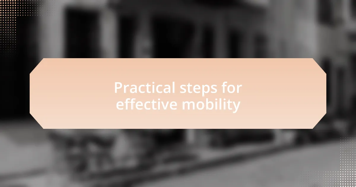 Practical steps for effective mobility