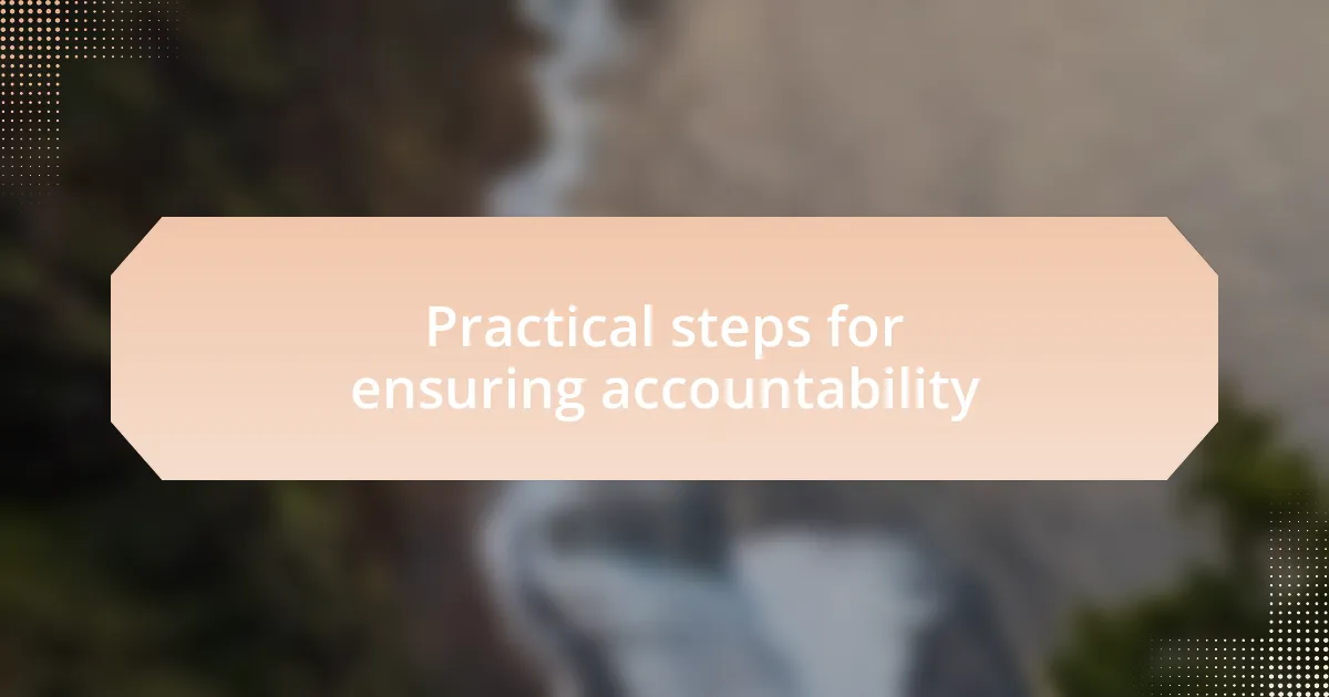 Practical steps for ensuring accountability