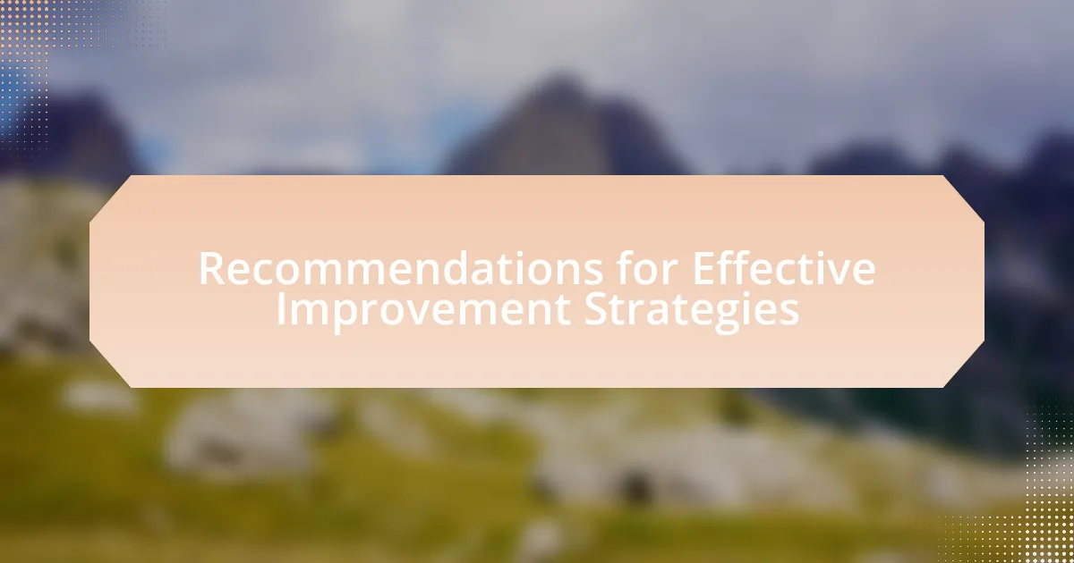 Recommendations for Effective Improvement Strategies