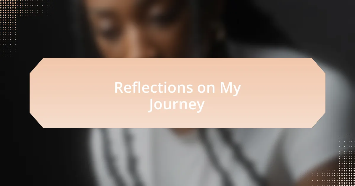 Reflections on My Journey
