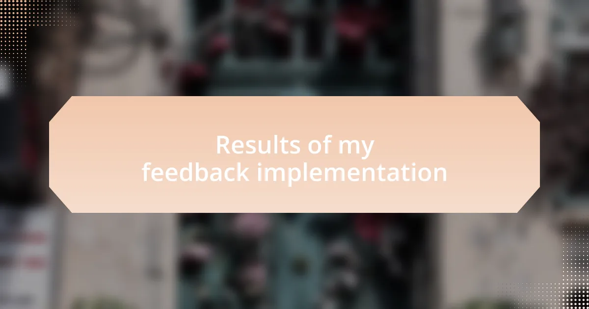 Results of my feedback implementation