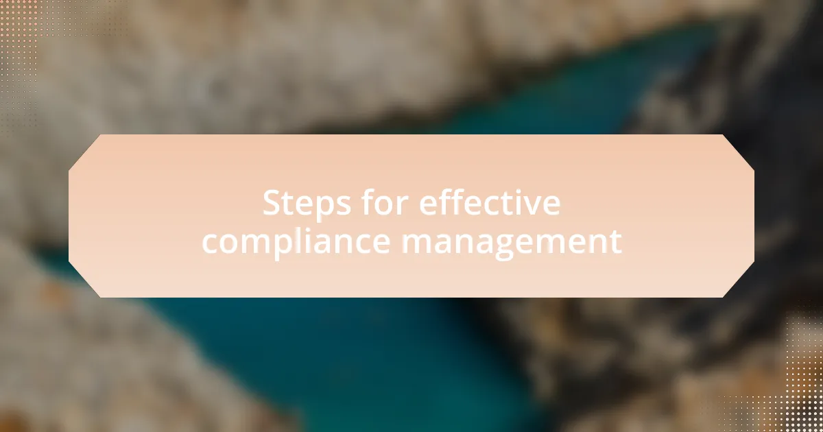 Steps for effective compliance management