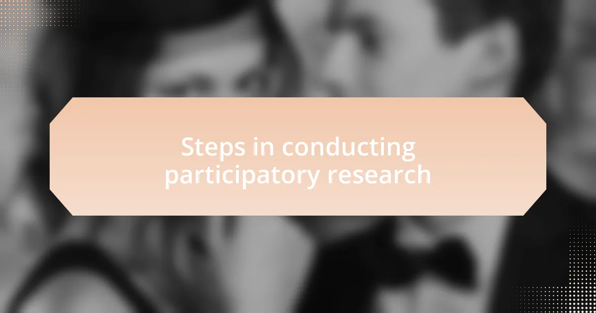 Steps in conducting participatory research