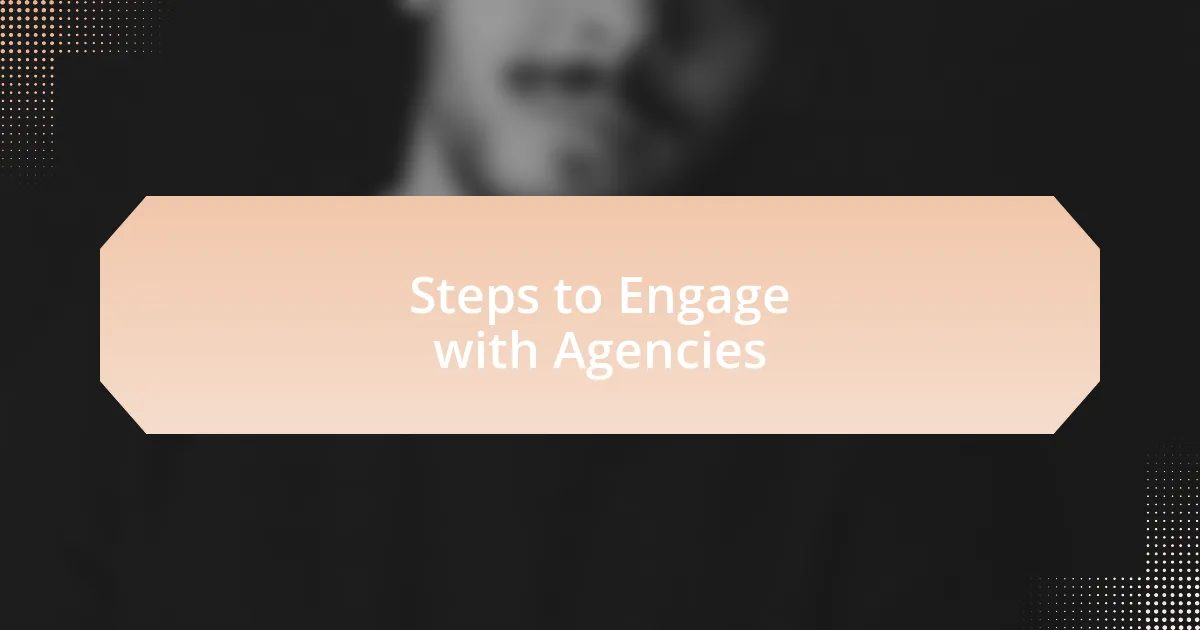 Steps to Engage with Agencies