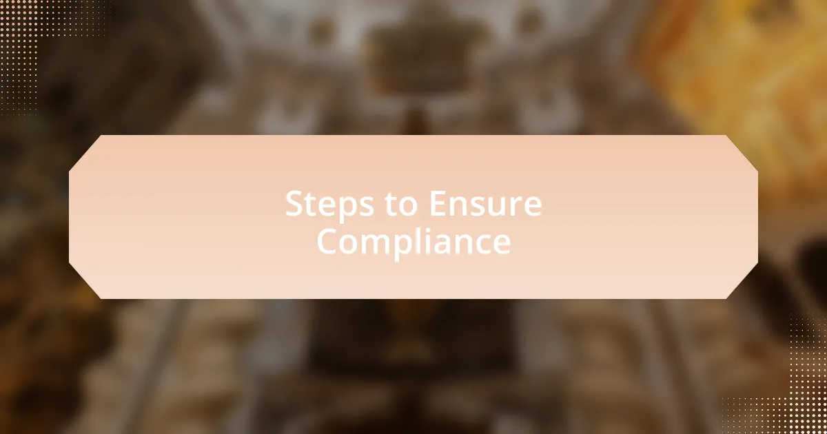 Steps to Ensure Compliance